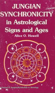 Jungian Synchronicity in Astrological Signs & Ages – A Sequel to Jungian Symbolism in Astrology.