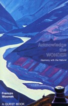 Acknowledge the Wonder – Harmony with the Natural