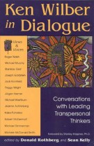 Ken Wilber in Dialogue – Conversations with Leading Transpersonal Thinkers