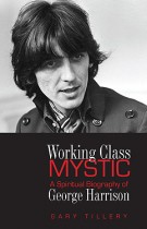 Working Class Mystic – A Spiritual Biography of George Harrison