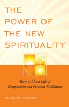 The Power of the New Spirituality – How to Live a Life of Compassion and Personal Fulfillment