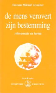 De Mens verovert zijn Bestemming – Reïncarnatie en Karma.